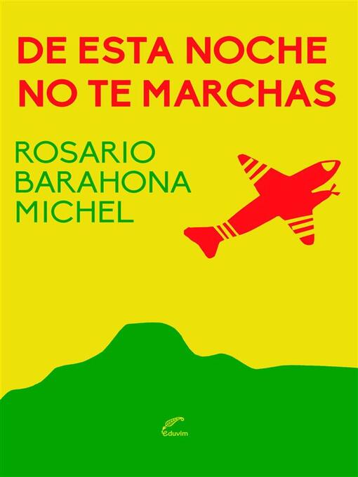 Title details for De esta noche no te marchas by Rosario Barahona Michel - Available
